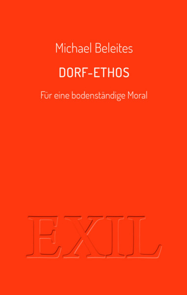 Dorf-Ethos. Für eine bodenständige Moral