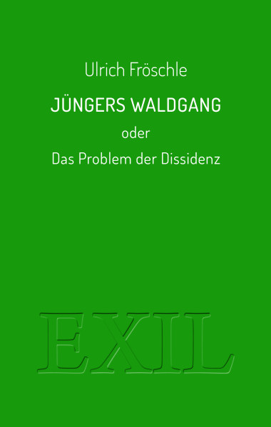 Jüngers Waldgang oder Das Problem der Dissidenz