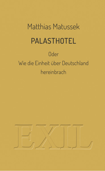 Palasthotel oder Wie die Einheit über Deutschland hereinbrach