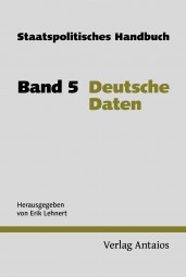 Staatspolitisches Handbuch, Band 5: Deutsche Daten Staatspolitisches Handbuch, Band 5: Deutsche Daten