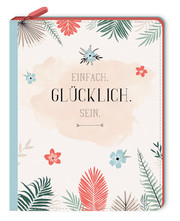 Notizbuch - Einfach glücklich sein