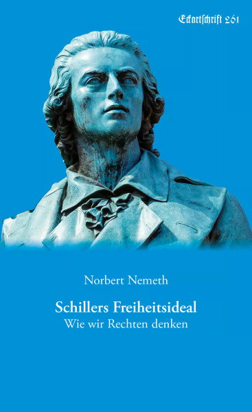 Eckartschrift 261: Schillers Freiheitsideal. Wie wir Rechten denken