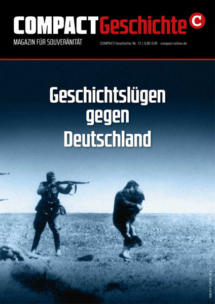 Compact Geschichte: Geschichtslügen gegen Deutschland