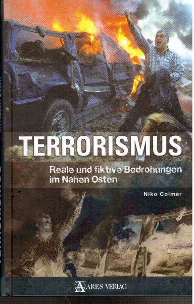 Terrorismus - Reale und fiktive Bedrohung im Nahen Osten