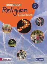 Kursbuch Religion elementar 2 - Ausgabe 2016