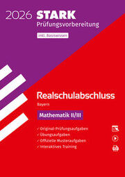 STARK Mathematik II / III - Realschulabschluss 2026 Bayern - Prüfungsvorbereitung inkl. Basistrainin