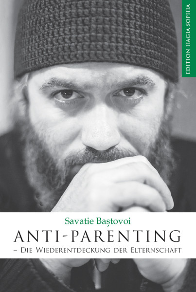 Anti-Parenting. Die Wiederentdeckung der Elternschaft