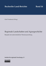Regionale Landschaften und Agrargeschichte