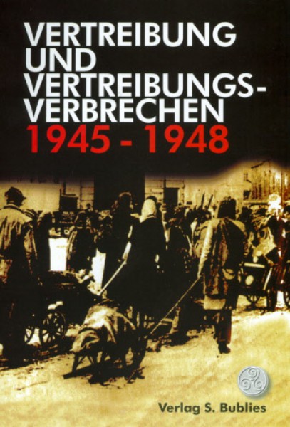 Vertreibung und Vertreibungsverbrechen 1945 - 1948