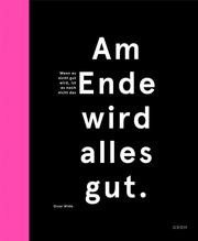 Notizbuch 'Am Ende wird alles gut. Und wenn es nicht gut wird, ist es noch nicht das Ende'