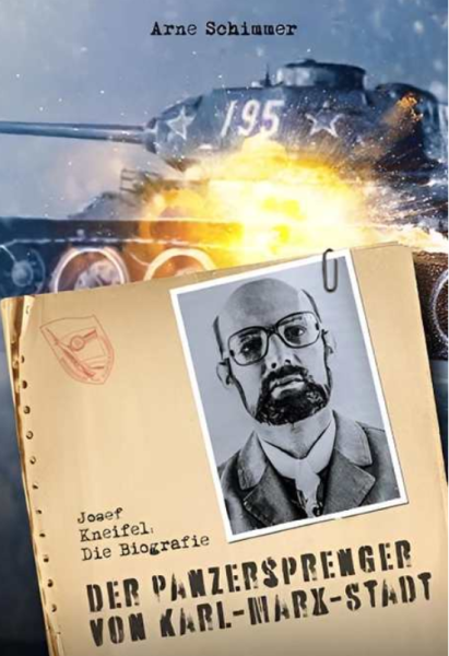 Josef Kneifel. Der Panzersprenger von Karl-Marx-Stadt