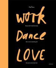 Notizbuch 'Work like you don't need the money. Dance like no one is watching. And love like you've n