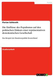 Die Einflüsse des Populismus auf den politischen Diskurs einer repräsentativen demokratischen Gesell