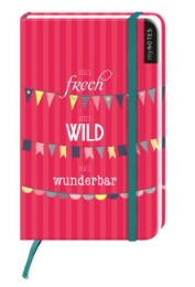 myNotes: Sei frech, sei wild, sei wunderbar