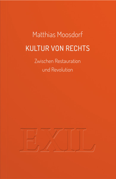 Kultur von rechts. Zwischen Restauration und Revolution