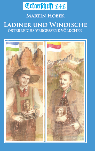 Eckartschrift 242: Ladiner und Windische: Österreichs vergessene Völkchen