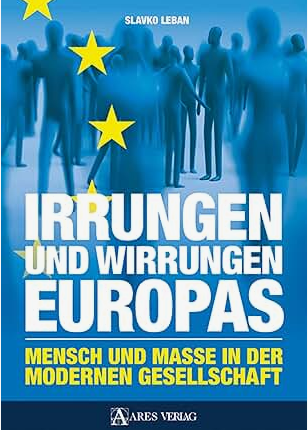 Irrungen und Wirrungen Europas