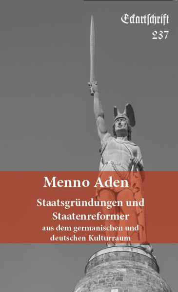 Eckartschrift 237: Staatsgründungen und Staatenreformer aus dem germanischen u dt Kulturraum