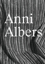 Anni Albers: Constructing Textiles