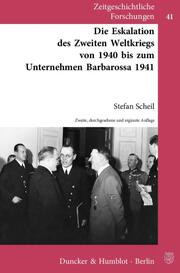 Die Eskalation des Zweiten Weltkriegs von 1940 bis zum Unternehmen Barbarossa 1941