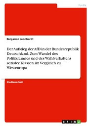 Der Aufstieg der AfD in der Bundesrepublik Deutschland. Zum Wandel des Politikraumes und des Wahlver