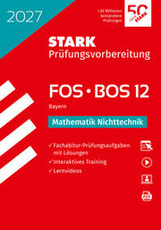 STARK Mathematik NT 12. Klasse - Abitur FOS / BOS 2027 Bayern - Prüfungsvorbereitung