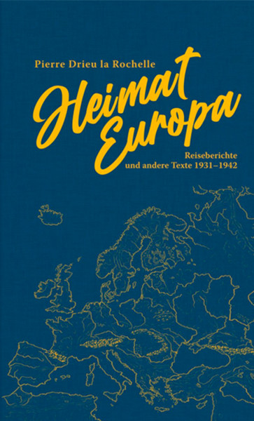 Heimat Europa. Reiseberichte und andere Texte 1931–1942