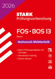 STARK Mathematik NT 13. Klasse - Abitur FOS / BOS 2026 Bayern - Prüfungsvorbereitung