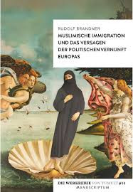 Muslimische Immigration und das Versagen der politischen Vernunft Europas