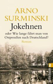 Jokehnen oder Wie lange fährt man von Ostpreußen nach Deutschland