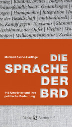 Die Sprache der BRD. 145 Unwörter und ihre politische Bedeutung Die Sprache der BRD. 145 Unwörter und ihre politische Bedeutung