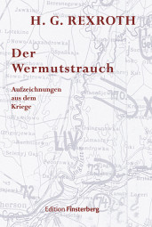 Der Wermutstrauch. Aufzeichnungen aus dem Kriege Der Wermutstrauch. Aufzeichnungen aus dem Kriege