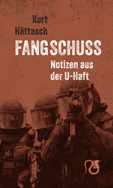 Fangschuß. Notizen aus der U-Haft