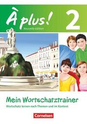 À plus ! - Französisch als 1. und 2. Fremdsprache - Ausgabe 2012 - Band 2