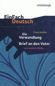 Franz Kafka: Die Verwandlung, Brief an den Vater und weitere Werke
