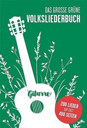Das große grüne Volksliederbuch Gitarre
