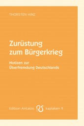 Zurüstung zum Bürgerkrieg. Notizen zur Überfremdung Deutschlands Zurüstung zum Bürgerkrieg. Notizen zur Überfremdung Deutschlands