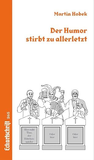 Der Humor strirbt zu allerletzt