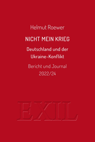 „NICHT MEIN KRIEG – Deutschland und der Ukraine-Konflikt. Bericht und Journal 2022/24“