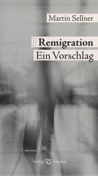 Remigration - ein Vorschlag Remigration - ein Vorschlag